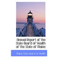 Annual Report of the State Board of Health of the State of Maine