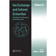 Ion Exchange and Solvent Extraction: A Series of Advances; Volume 23