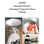 Niosh Personal Protective Technology Program Evidence Package