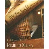 Eighth Amendment: The Right to Mercy
