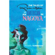 The Tales of Ron-San or an American in Nagoya