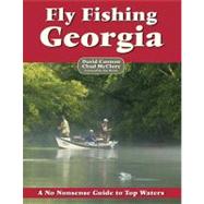 Fly Fishing Georgia : A No Nonsense Guide to Top Waters