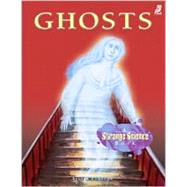 Ghosts : A Strange Science Book
