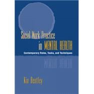 Social Work Practice in Mental Health Contemporary Roles, Tasks, and Techniques,9780534549206