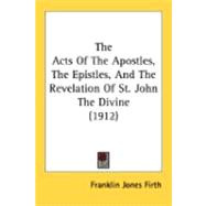 The Acts Of The Apostles, The Epistles, And The Revelation Of St. John The Divine