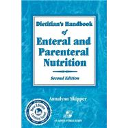 Dietician's Handbook of Enteral and Parenteral Nutrition