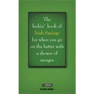 The Book of Feckin' Irish Sayings