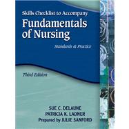 Skills Checklist for DeLaune/Ladner’s Fundamentals of Nursing: Standards and Practice, 3rd