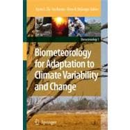 Biometeorology for Adaptation to Climate Variability and Change