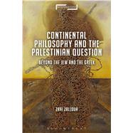 Continental Philosophy and the Palestinian Question Beyond the Jew and the Greek