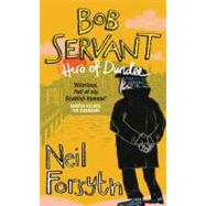 Bob Servant Hero Of Dundee