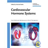 Cardiovascular Hormone Systems From Molecular Mechanisms to Novel Therapeutics