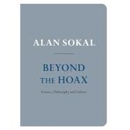 Beyond the Hoax Science, Philosophy and Culture