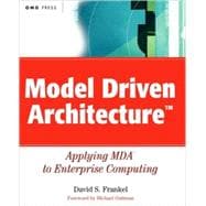 Model Driven Architecture : Applying MDA to Enterprise Computing