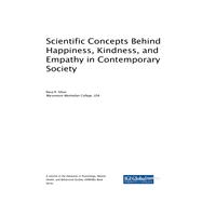 Scientific Concepts Behind Happiness, Kindness, and Empathy in Contemporary Society