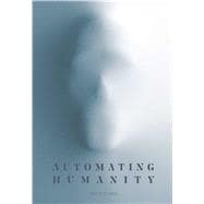 Automating Humanity