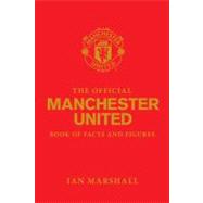 The Official Manchester United Book of Facts and Figures