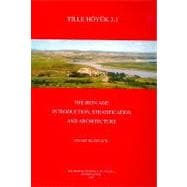 Tille Hoyuk 3. 1. the Iron Age : Introduction, Stratification and Architecture