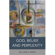 God, Belief, and Perplexity