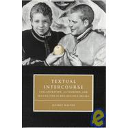 Textual Intercourse: Collaboration, authorship, and sexualities in Renaissance drama