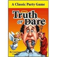 Truth or Dare:  A Classic Party Game