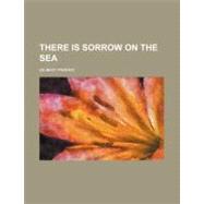 There Is Sorrow on the Sea