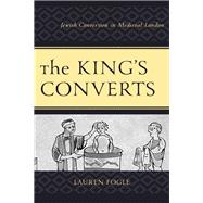 The King's Converts Jewish Conversion in Medieval London