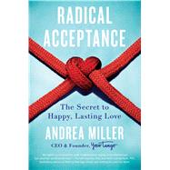 Radical Acceptance The Secret to Happy, Lasting Love