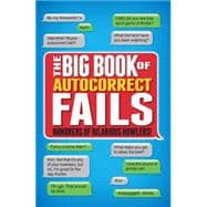 The Big Book of Autocorrect Fails Hundreds of Hilarious Howlers!
