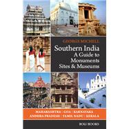 Southern India A Guide to Monuments Sites & Museums
