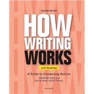 How Writing Works A Guide to Composing Genres, With Readings