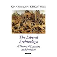 The Liberal Archipelago A Theory of Diversity and Freedom