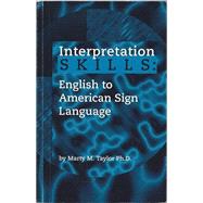 Interpretation SKILLS: English to American Sign Language