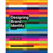 Designing Brand Identity : An Essential Guide for the Whole Branding Team