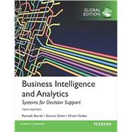 Business Intelligence and Analytics: Systems for Decision Support (Global Edition)