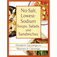 No-Salt, Lowest-Sodium Soups, Salads, and Sandwiches