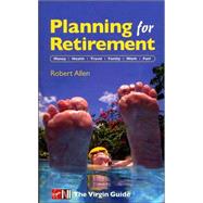 Planning for Retirement : The Ultimate Guide to Making the Life You Want in Your Later Years