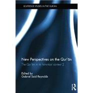 New Perspectives on the Qur'an: The Qur'an in its Historical Context 2