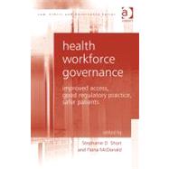 Health Workforce Governance: Improved Access, Good Regulatory Practice, Safer Patients