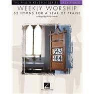Weekly Worship - 52 Hymns for a Year of Praise NFMC 2020-2024 Selection arr. Phillip Keveren The Phillip Keveren Series Easy Piano