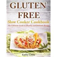 Gluten Free Slow Cooker Cookbook