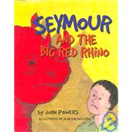 Seymour and the Big Red Rhino