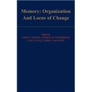 Memory: Organization and Locus of Change
