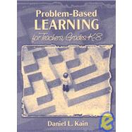 Problem-Based Learning for Teachers, Grades K-8