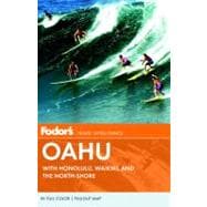 Fodor's Oahu, 4th Edition : With Honolulu, Waikiki, and the North Shore