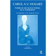 There Is No Such Thing As a Therapist