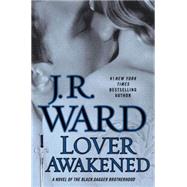 Lover Awakened (Collector's Edition) A Novel Of The Black Dagger Brotherhood