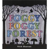 The Foggy, Foggy Forest