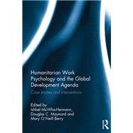 Humanitarian Work Psychology and the Global Development Agenda: Case studies and interventions