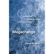 Megachange Economic Disruption, Political Upheaval, and Social Strife in the 21st Century